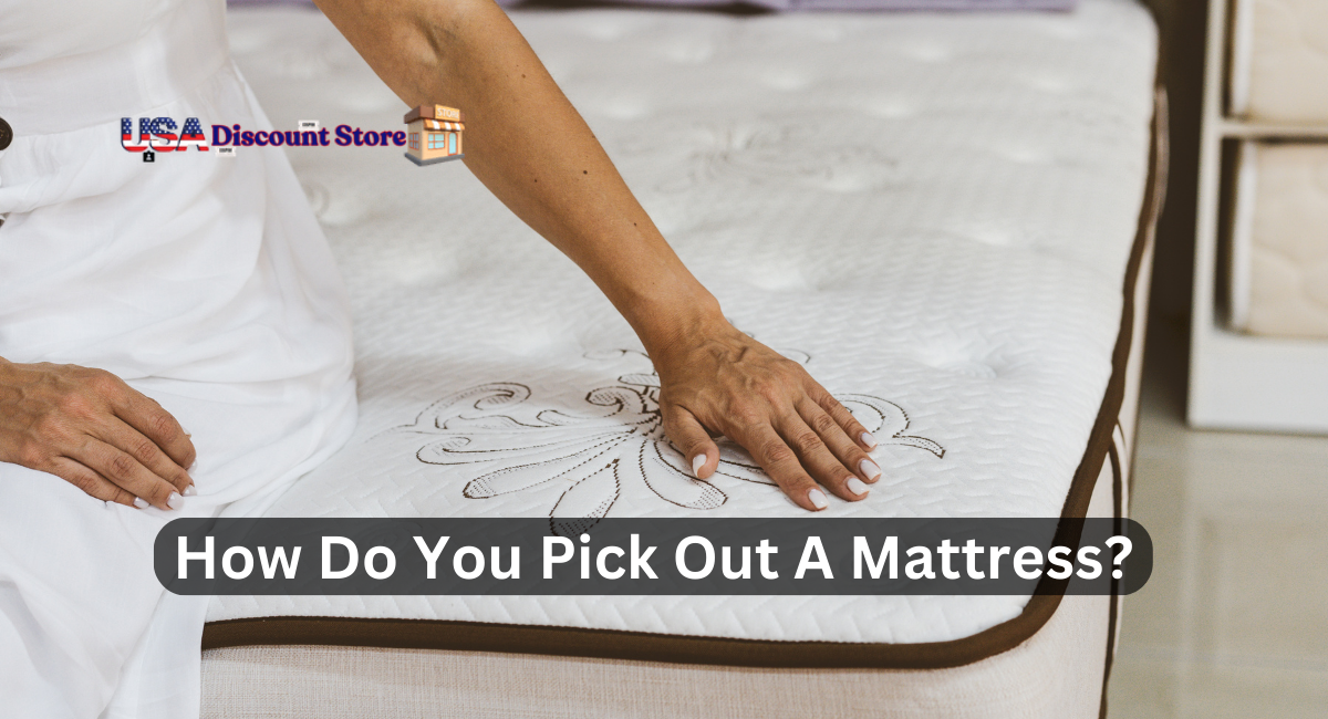 How Do You Pick Out A Mattress?